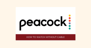 Peacock Free Trial Unroll – Get a Free Peacock Premium Trial Outside the USA in 2026!