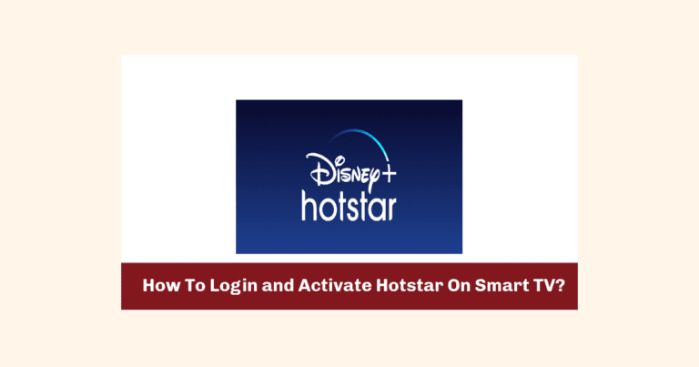 Step-by-Step Guide to Activate Hotstar on Samsung Smart TV in 2023