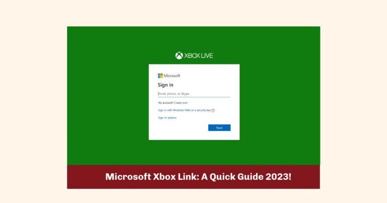 Microsoft Xbox Link: A Quick Guide 2023!
