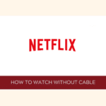 How to watch Netflix on TV in [year]